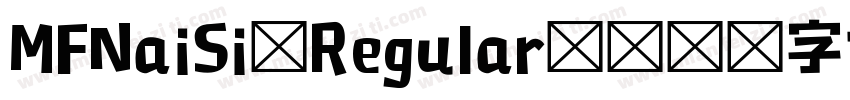 MFNaiSi Regular-字体转换
